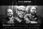 Tech OnTap Podcast Episode 14: Protecting Your Data with SnapMirror to Everything