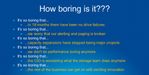 How boring is it???