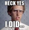 Heck yes i did.jpg